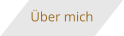 Über mich
